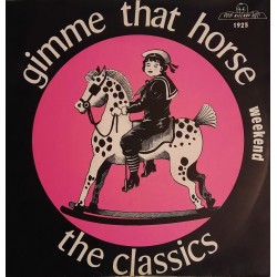 The Classics - Gimme That Horse