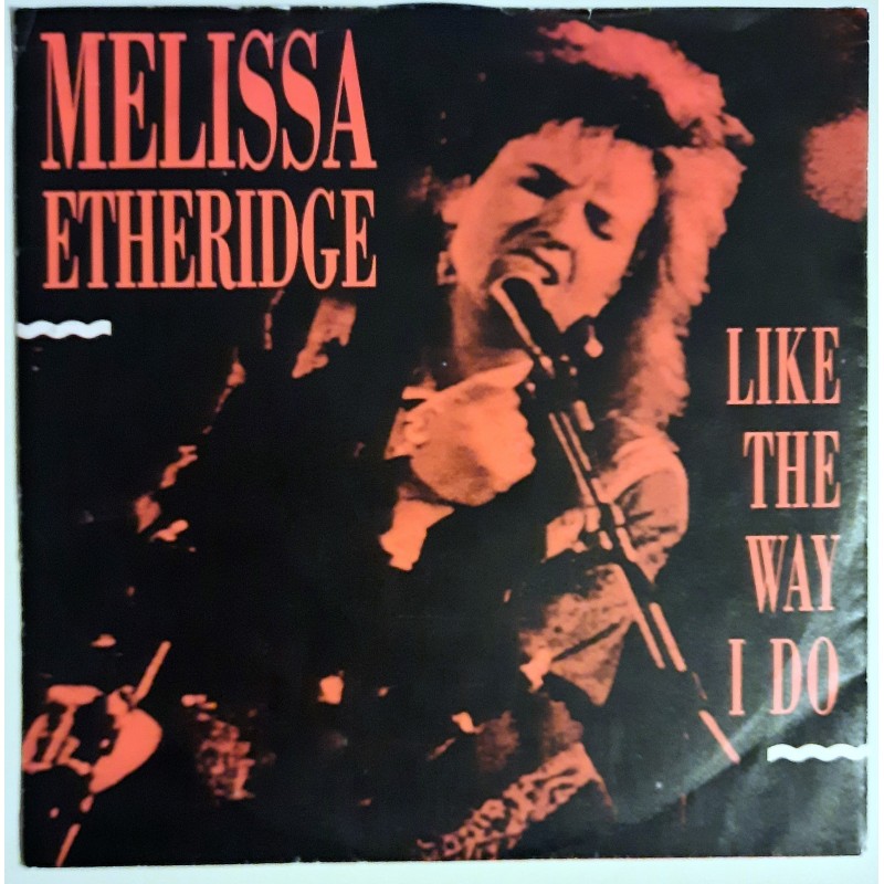 Melissa Etheridge - Like The Way I Do