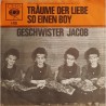 Geschwister Jacob - Träume der Liebe / So einen Boy