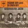 Geschwister Jacob - Träume der Liebe / So einen Boy