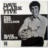 Dave Clark Five - The Red Balloon / Maze Of Love