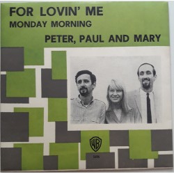 Peter Paul and Mary - For Lovin Me