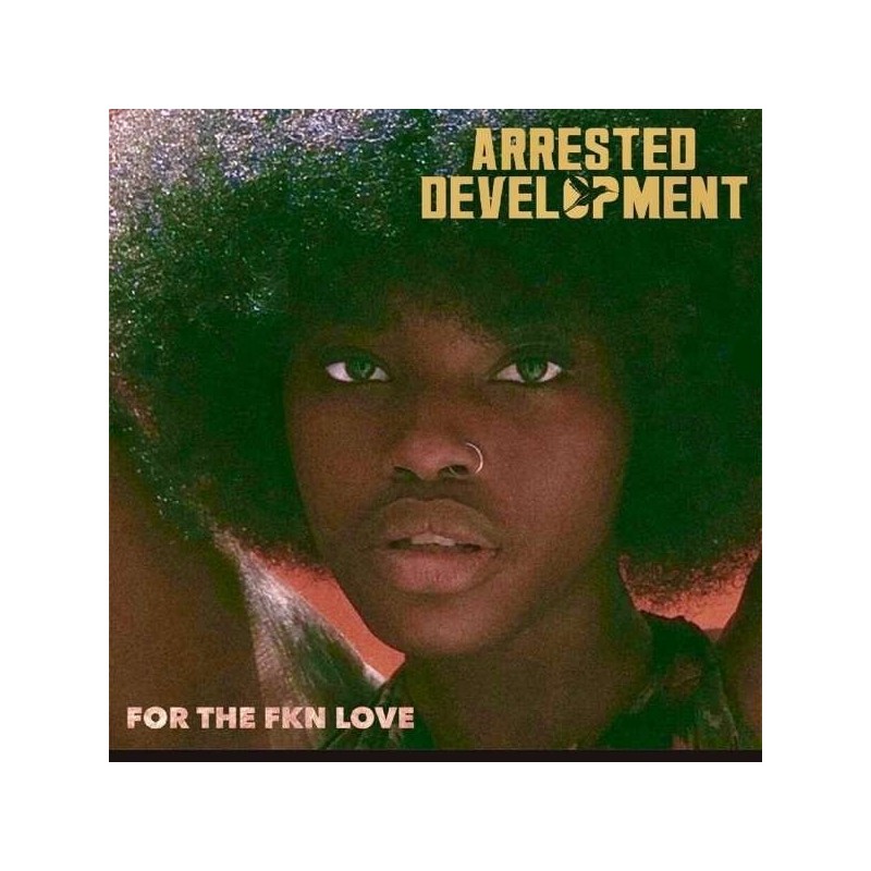 Arrested Development: For The FKN Love