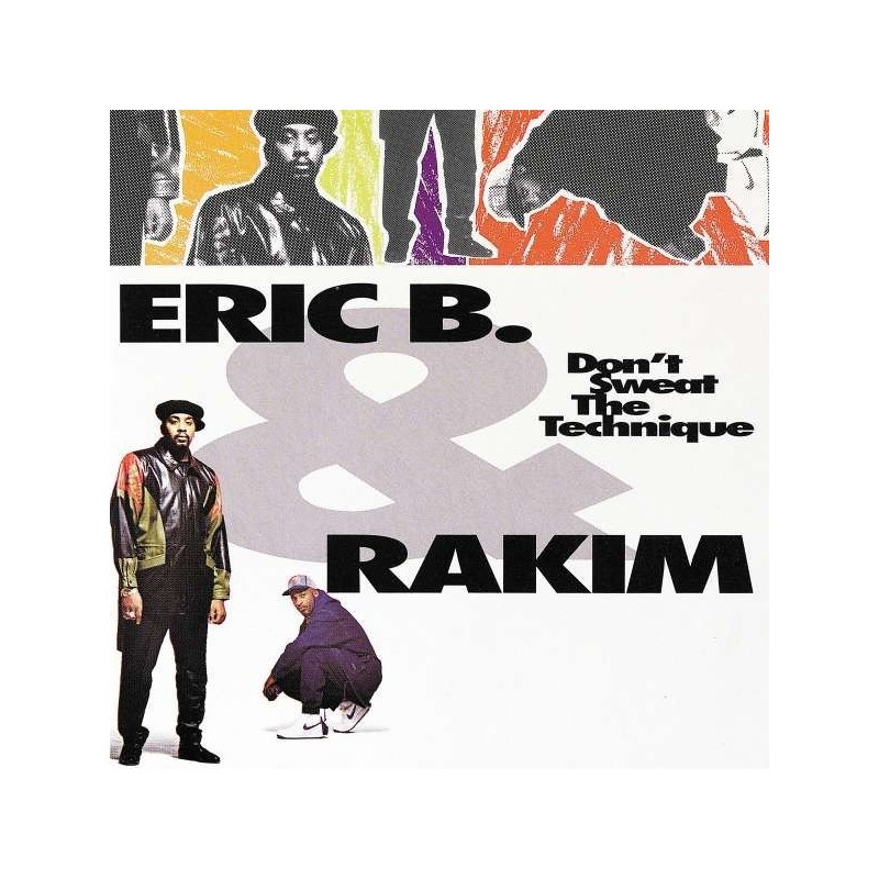 Eric B. & Rakim: Don't Sweat The Technique