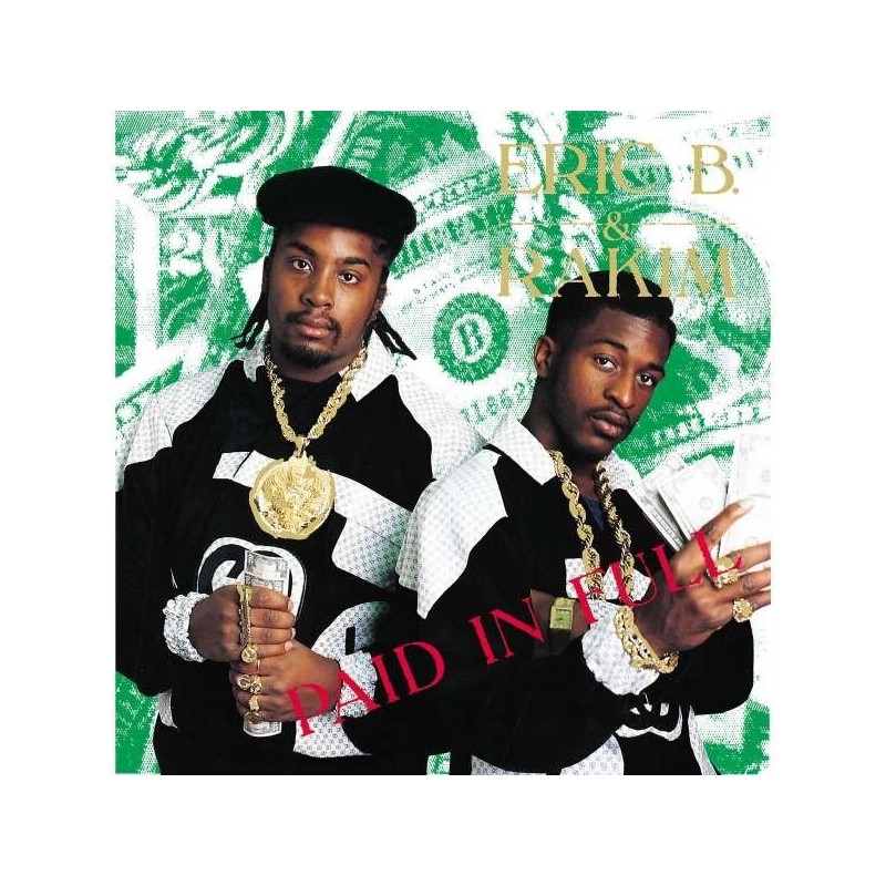 Eric B. & Rakim: Paid In Full