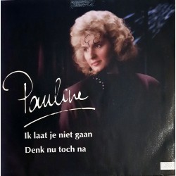 Pauline - Ik laat je niet gaan / denk nu toch na
