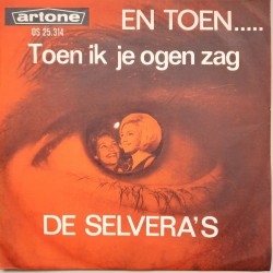 De Selvera's - En Toen / Toen ik je ogen zag
