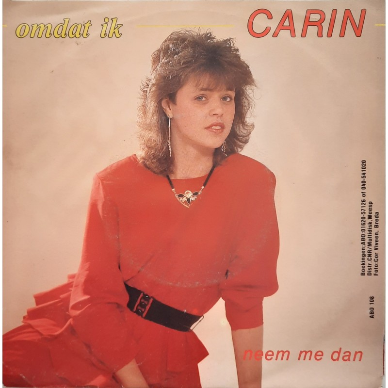 Carin - Omdat ik / Neem me dan