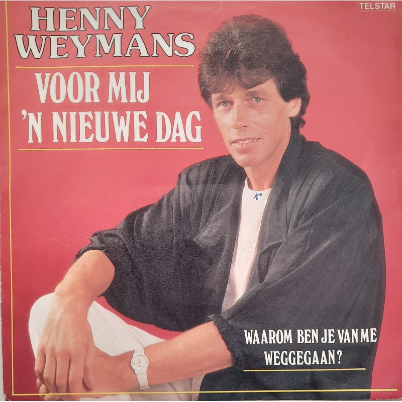 Henny Weymans - Voor mij 'n nieuwe dag