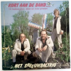 Het Sneeuwbaltrio ‎– Kort Aan De Band.... - 14 Liedjes Vóór, Dóór En Óver Piraten
