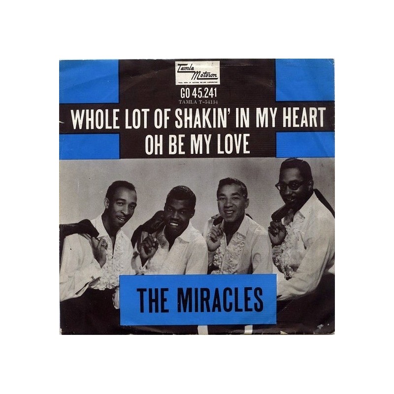 Miracles - Whole Lot Of Shakin'In My Heart / Oh Be My Love