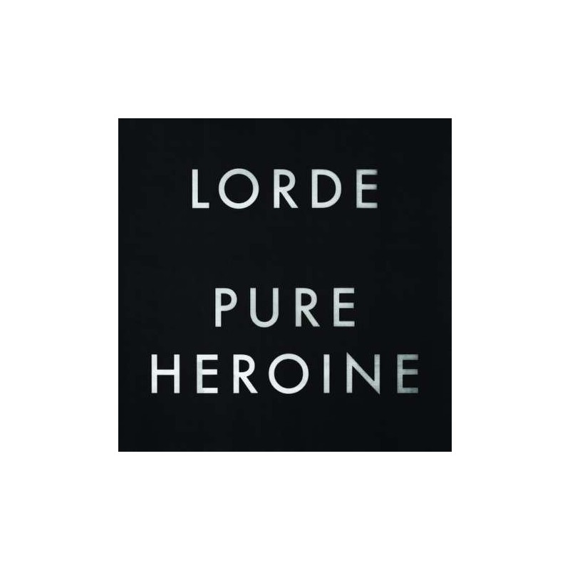 Lorde - Pure Heroine