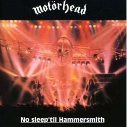 Motorhead - No Sleep Till Hammersmith